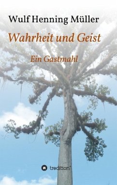 Wahrheit und Geist - Müller, Wulf Henning