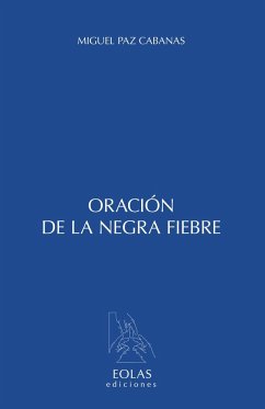 Oración de la negra fiebre - Paz Cabanas, Miguel