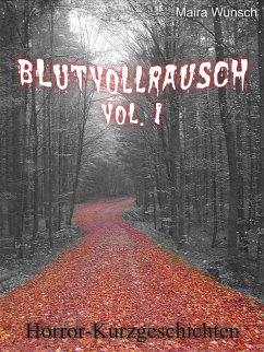 Blutvollrausch Vol. 1 (eBook, ePUB) - Wunsch, Maira