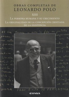 La persona humana y su crecimiento ; La originalidad de la concepción cristiana de la existencia - Polo, Leonardo