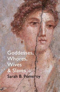 Goddesses, Whores, Wives and Slaves - Pomeroy, Sarah B