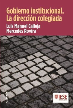 Gobierno institucional : la dirección colegiada - Rovira Reich, María de las Mercedes; Calleja Corujedo, Luis Manuel