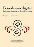 Periodismo digital : redes, audiencias y modelos de negocio