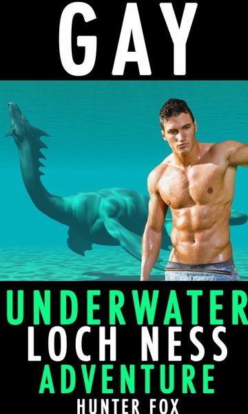 Gay Underwater Loch Ness Adventure (eBook, ePUB)