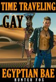 Time Traveling Gay Egyptian Bae (eBook, ePUB) Time Traveling Gay Egyptian Bae (eBook, ePUB)