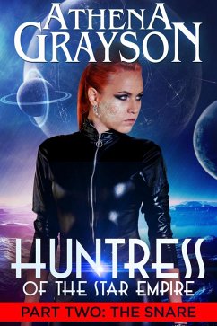 Huntress of the Star Empire Part 2 The Snare (eBook, ePUB) - Grayson, Athena