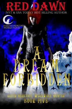 Cover A Dream Forbidden (Lilith Mercury, Werewolf Hunter, #5) (eBook, ePUB)