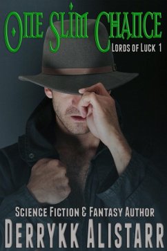 One Slim Chance (Lords of Luck, #1) (eBook, ePUB) - Alistarr, Derrykk