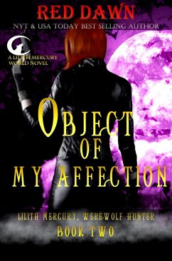 Cover Object of My Affection (Lilith Mercury, Werewolf Hunter, #2) (eBook, ePUB)