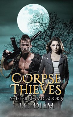 Corpse Thieves (Shifter Squad, #5) (eBook, ePUB) - Diem, J. C.