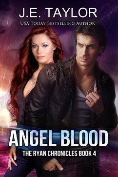 Angel Blood (The Ryan Chronicles, #4) (eBook, ePUB) - Taylor, J. E.
