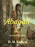 Abagail The White Indian Maiden (eBook, ePUB)