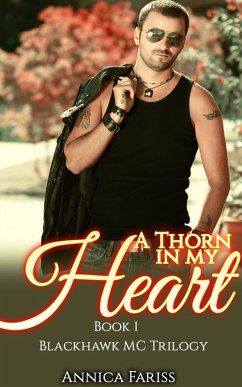 Cover A Thorn in My Heart: Book 1 Blackhawk MC Trilogy (MC Bad Boy Series, #1) (eBook, ePUB)