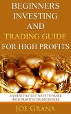 Beginners Investing and Trading Guide for High Profits (eBook, ePUB)