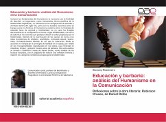 Educación y barbarie: análisis del Humanismo en la Comunicación - Rivadeneira, Giovanny
