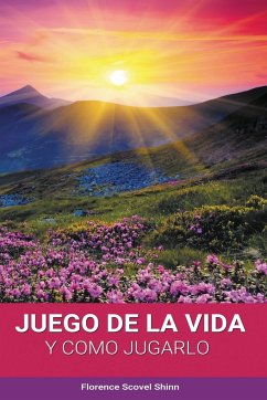 El Juego de la Vida y Como Jugarlo - Shinn, Florence Scovel