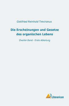 Die Erscheinungen und Gesetze des organischen Lebens - Treviranus, Gottfried Reinhold