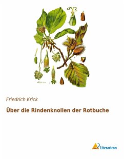 Über die Rindenknollen der Rotbuche - Krick, Friedrich