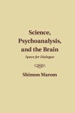 Science, Psychoanalysis, and the Brain (eBook, PDF)