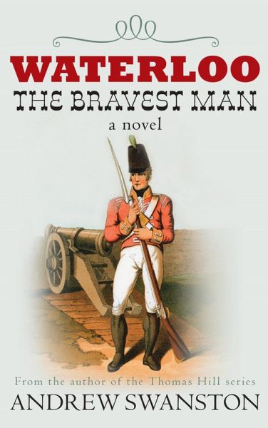 Waterloo: The Bravest Man (eBook, ePUB)