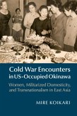 Cold War Encounters in US-Occupied Okinawa (eBook, PDF)