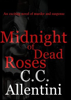 Midnight of Dead Roses (eBook, ePUB) - Allentini, C. C.