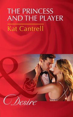 The Princess And The Player (eBook, ePUB) - Cantrell, Kat