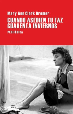 Cuando asedien tu faz cuarenta inviernos - Clark Bremer, Mary Ann