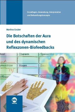 Die Botschaften der Aura und des dynamischen Biofeedbacks - Gruber, Martina