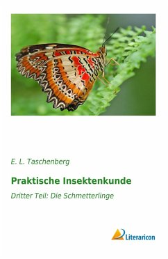 Praktische Insektenkunde - Taschenberg, E. L.