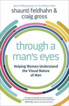 Through a Man's Eyes (eBook, ePUB) - Feldhahn, Shaunti; Gross, Craig