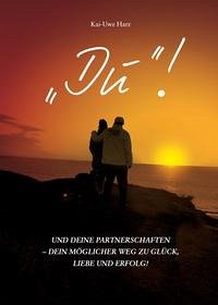 „DU“! – und Deine Partnerschaften - Harz, Kai-Uwe