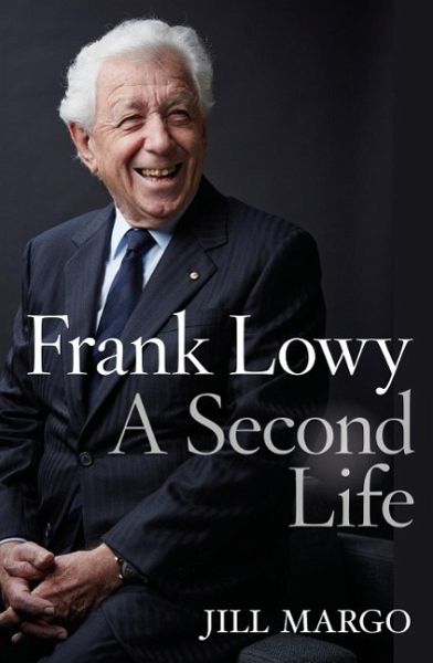 Frank Lowy: A Second Life (eBook, ePUB) Frank Lowy: A Second Life (eBook, ePUB)