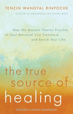 The True Source of Healing (eBook, ePUB) - Wangyal, Tenzin