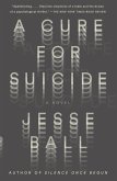 A Cure for Suicide (eBook, ePUB) A Cure for Suicide (eBook, ePUB)