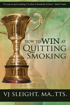 How to Win at Quitting Smoking - Sleight, Vj