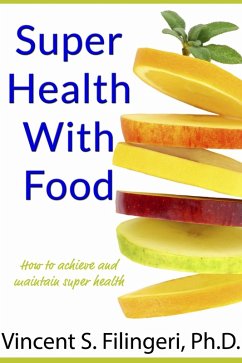 Super Health With Food (eBook, ePUB) - Filingeri, Vincent S.