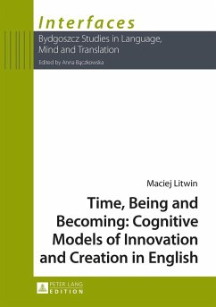 Time, Being and Becoming: Cognitive Models of Innovation and Creation in English - Litwin, Maciej