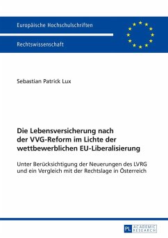 Die Lebensversicherung nach der VVG-Reform im Lichte der wettbewerblichen EU-Liberalisierung - Lux, Sebastian Patrick