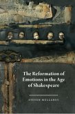 The Reformation of Emotions in the Age of Shakespeare (eBook, ePUB)