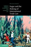 Sugar and the Making of International Trade Law (eBook, PDF)