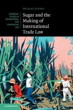 Sugar and the Making of International Trade Law (eBook, PDF) - Fakhri, Michael