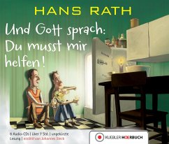 Du musst mir helfen! / Und Gott sprach Bd.3 (6 Audio-CDs) - Rath, Hans