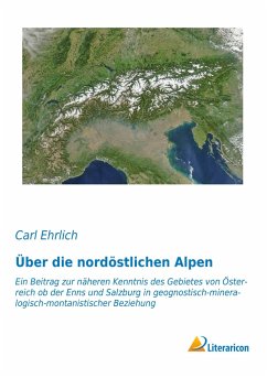 Über die nordöstlichen Alpen - Ehrlich, Carl