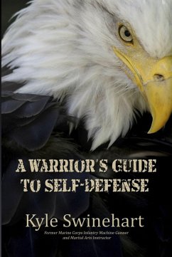 A Warrior's Guide to Self-Defense (eBook, ePUB) - Swinehart, Kyle