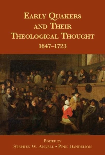 Early Quakers and Their Theological Thought (eBook, PDF) Early Quakers and Their Theological Thought (eBook, PDF)