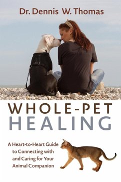 Whole-Pet Healing (eBook, ePUB) - Thomas, Dennis W.