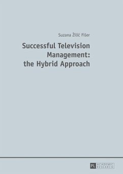 Successful Television Management: the Hybrid Approach - Zilic Fiser, Suzana