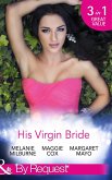 His Virgin Bride: The Fiorenza Forced Marriage / Bought: For His Convenience or Pleasure? / A Night With Consequences (Mills & Boon By Request) (eBook, ePUB)