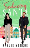 Seducing Santa (eBook, ePUB) Seducing Santa (eBook, ePUB)